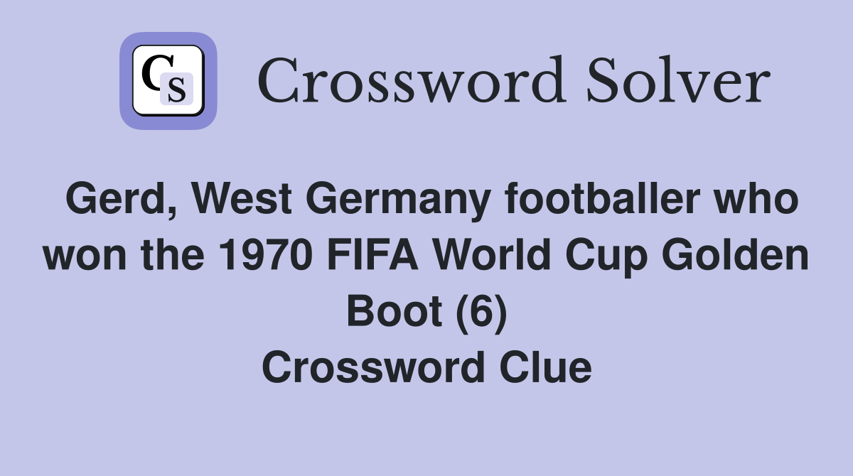 Gerd, West Germany footballer who won the 1970 FIFA World Cup Golden